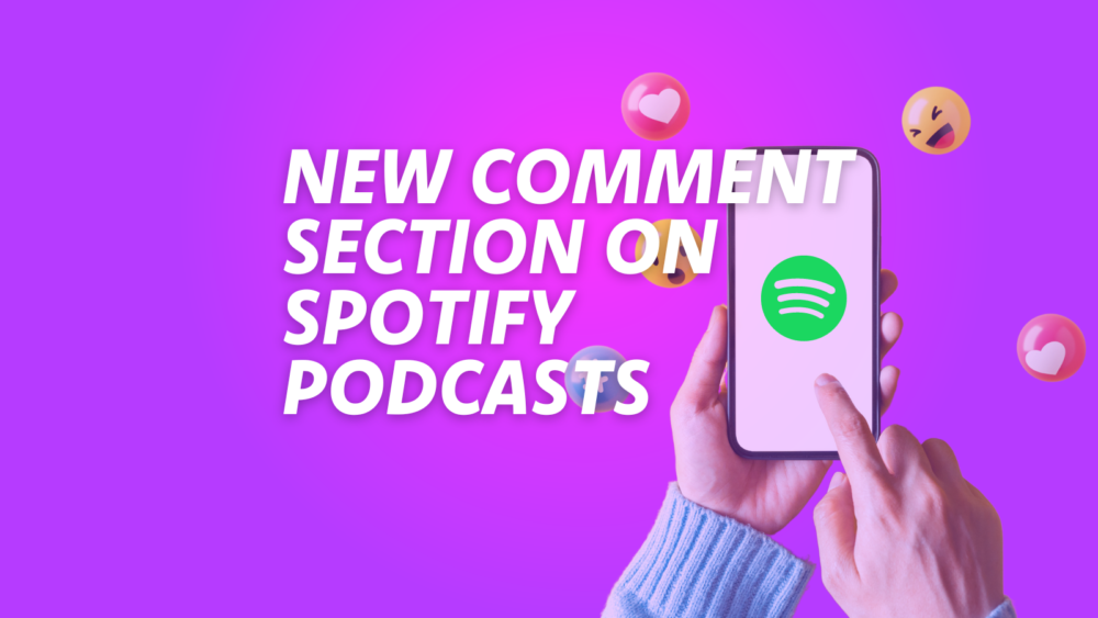 Comments on Spotify Podcasts? A New Way to Connect with Your Audience